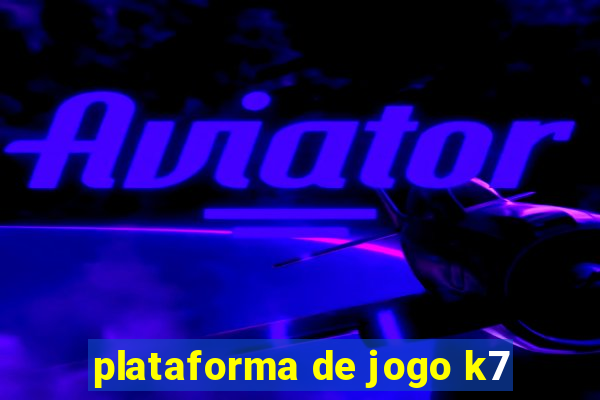 plataforma de jogo k7